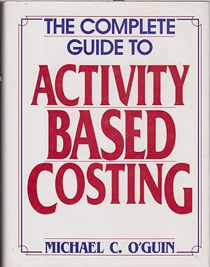 Image du vendeur pour The Complete Guide to Activity-Based Costing mis en vente par Jonathan Grobe Books
