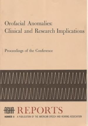 Seller image for Orofacial Anomalies: Clinical and Research Implications: Proceedings of the Conference [ ASHA Reports #8: Phoenix, Arizona April 15-17, 1972 ] for sale by Works on Paper