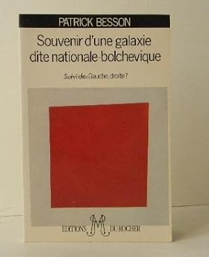 SOUVENIR D'UNE GALAXIE DITE NATIONALE-BOLCHEVIQUE. Suivi de : Gauche, droite ?