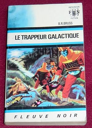 Bild des Verkufers fr LE TRAPPEUR GALACTIQUE zum Verkauf von LE BOUQUINISTE
