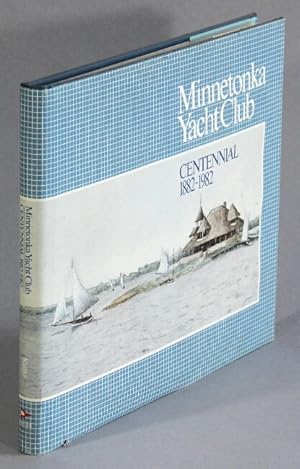 Minnetonka Yacht Club Centennial, 1882-1982