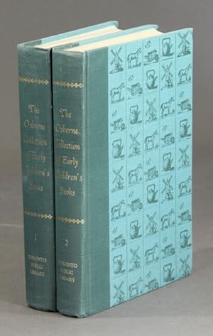 The Osborne Collection of early children's books 1566-1910. A catalogue. Prepared . by Judith St....