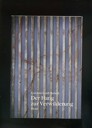 Der Hang zur Verwilderung: Die Anziehungskraft der Verwilderung und ihre Bedeutung als Träger ill...