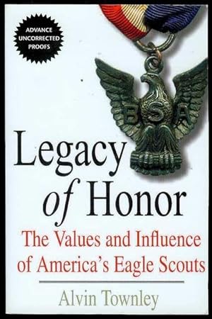 Bild des Verkufers fr Legacy of Honor: The Values and Influence of America's Eagle Scouts zum Verkauf von Bookmarc's