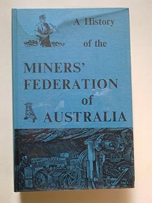 A History Of The Miners Federation Of Australia