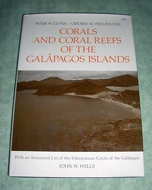 Corals and Coral Reefs of the Galápagos Islands. With an Annotated List of the Scleractinian Cora...