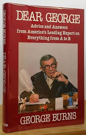 Seller image for Dear George: Advice and Answers from America's Leading Expert on Everything from A to B for sale by Stephen Peterson, Bookseller