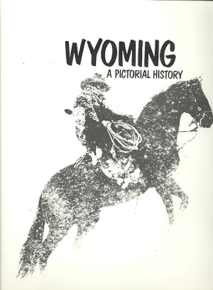 Bild des Verkufers fr Wyoming, a Pictorial History. zum Verkauf von Joseph Valles - Books