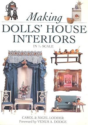 Seller image for Making Dolls' House Interiors : Decor and Furnishings in 1/12 scale. [Getting Started; Country Kitchen; Scullery; Parlour; Bedroom; Sitting Room; Town Kitchen; Georgian Room; Tudor Room; Garden; Stocklists, Magazines & Books] for sale by Joseph Valles - Books