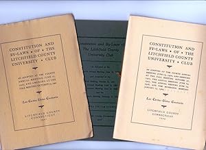 CONSTITUTION & BY-LAWS OF THE LITCHFIELD COUNTY UNIVERSITY CLUB 3 Booklets 1907, 1909 & 1913