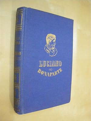 Image du vendeur pour LUCIANO BONAPARTE. EL HOMBRE QUE NO QUISO SER REY mis en vente par LIBRERIA TORMOS