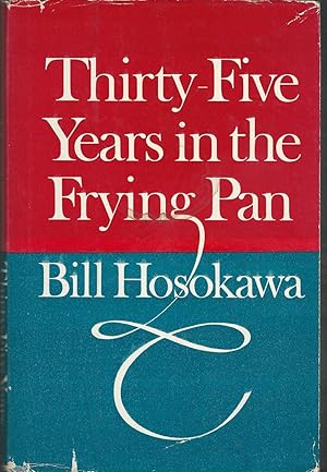 Seller image for Thirty-Five Years in the Frying Pan [Signed & Inscribed By Author] for sale by Dorley House Books, Inc.