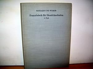 Immagine del venditore per Franzsisch fr Handelsschulen H. Rotzler ; W. Weber 1. Teil venduto da Antiquariat Bler