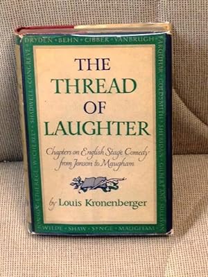 Seller image for The Thread of Laughter, Chapters on English Stage Comedy from Jonson to Maugham for sale by My Book Heaven