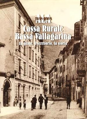 Seller image for Ala: 1898-1998: Cassa rurale Bassa Vallagarina: la gente, il territorio, la storia. for sale by Studio Bibliografico Adige