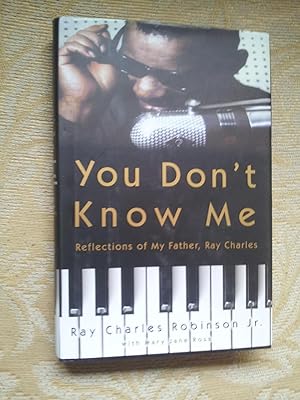 Imagen del vendedor de YOU DON'T KNOW ME - REFLECTIONS OF MY FATHER, RAY CHARLES a la venta por Ron Weld Books