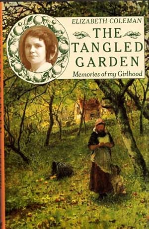 Bild des Verkufers fr The Tangled Garden: Memories of my Girlhood zum Verkauf von Adelaide Booksellers