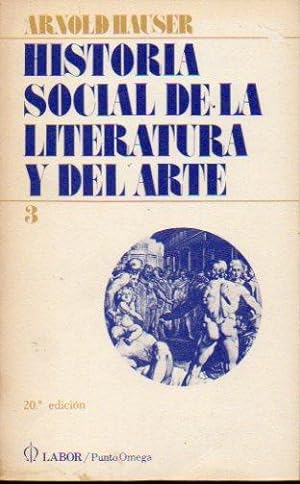 Seller image for HISTORIA SOCIAL DE LA LITERATURA Y EL ARTE. Vol. 3. 20 ed. Trad. A. Tovar / F. P. Varas-Reyes. for sale by angeles sancha libros