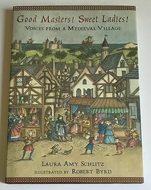 Good Masters, Sweet Ladies!: Voices from a Medieval Village