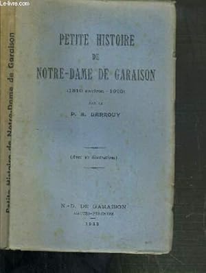 Imagen del vendedor de PETITE HISTOIRE DE NOTRE-DAME DE GARAISON (1510 ENVIRON - 1923) a la venta por Le-Livre