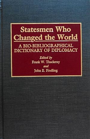 Seller image for Statesmen Who Changed the World: A Bio-Bibliographical Dictionary of Diplomacy for sale by School Haus Books