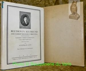 Immagine del venditore per BEETHOVEN als Freund der Familie Wegeler-V. Breuning nach den Familien-Sammlungen und-Erinnerungen. venduto da Bouquinerie du Varis