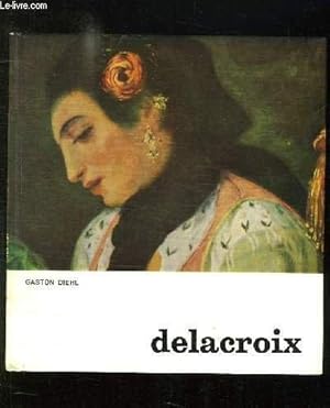 Bild des Verkufers fr Gaston Diehl. Delacroix zum Verkauf von JLG_livres anciens et modernes