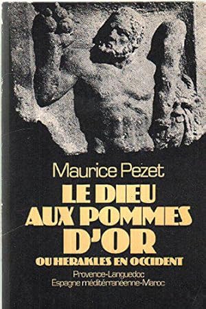 Seller image for Le Dieu aux pommes d'or ou Hrakls en Occident : Provence, Languedoc, Espagne mditerranenne, Maroc for sale by JLG_livres anciens et modernes