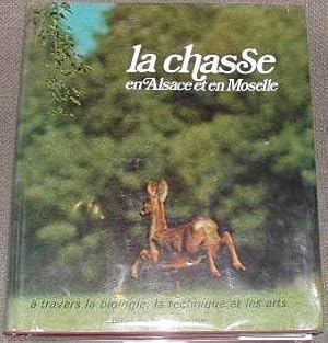 La Chasse en Alsace et en Moselle.