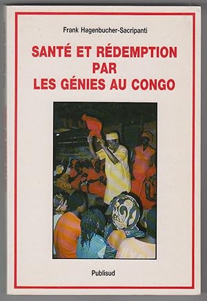 Sante et redemption par les genies au Congo La "medecine traditionnelle" selon le Mvulusi