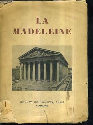 Imagen del vendedor de LA MADELEINE - HISTOIRE DE LA PAROISSE DE SES CURES ET DE LA CONSTRUCTION DE L'EGLISE AVEC LA DESCRIPTION DE SES OEUVRES D'ART. a la venta por Le-Livre