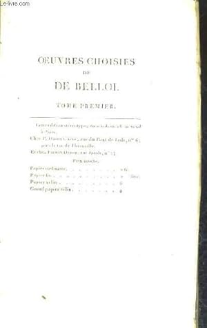 Seller image for OEUVRES CHOISIES DE BELLOI - TOME PREMIER - EDITION STEREOTYPE D'APRES LE PROCEDE DE FIRMIN DIDOT. for sale by Le-Livre