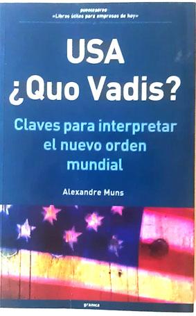 Imagen del vendedor de USA Quo Vadis?: claves para interpretar el nuevo orden mundial a la venta por Librera Salvalibros Express