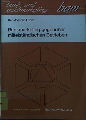 Seller image for Bankmarketing gegenber mittelstndischen Betrieben. for sale by books4less (Versandantiquariat Petra Gros GmbH & Co. KG)