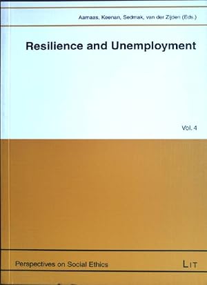 Imagen del vendedor de Resilience and unemployment Perspectives on Social Ethics; 4 a la venta por books4less (Versandantiquariat Petra Gros GmbH & Co. KG)