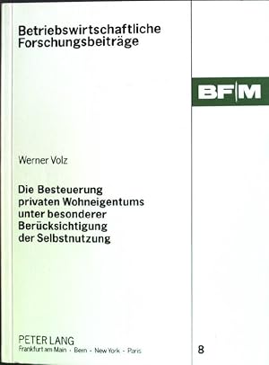 Imagen del vendedor de Die Besteuerung privaten Wohneigentums unter besonderer Bercksichtigung der Selbstnutzung Betriebswirtschaftliche Forschungsbeitrge, 8 a la venta por books4less (Versandantiquariat Petra Gros GmbH & Co. KG)