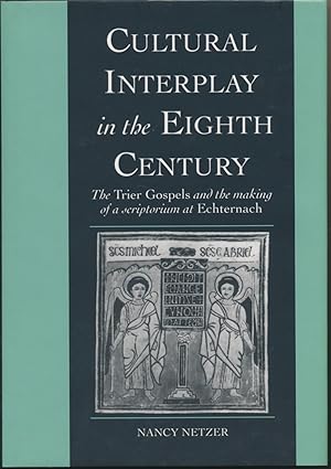 Cultural Interplay in the Eighth Century: The Trier Gospels and the Making of a Scriptorium at Ec...