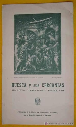 FOLLETO TURÍSTICO : HUESCA Y SUS CERCANÍAS (Tourist brochure).
