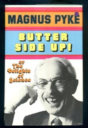 Seller image for Butter Side Up! Or the Delights of Science for sale by Lazy Letters Books