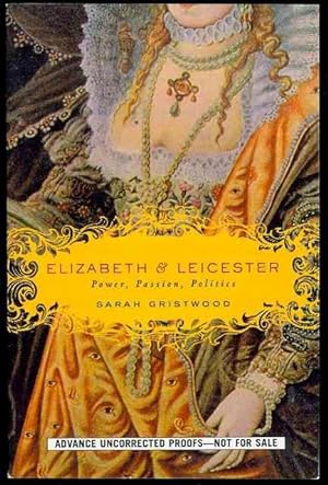 Immagine del venditore per Elizabeth & Leicester: Power, Passion, Politics venduto da Bookmarc's