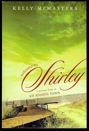 Bild des Verkufers fr Welcome to Shirley: A Memoir from an Atomic Town zum Verkauf von Bookmarc's