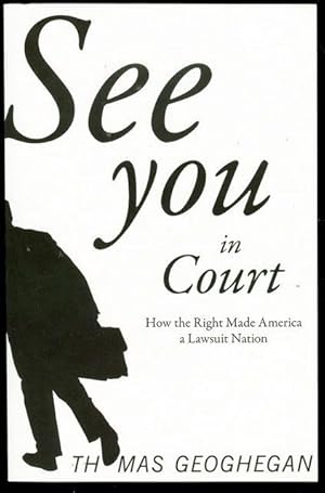 See You in Court: How the Right Made America a Lawsuit Nation