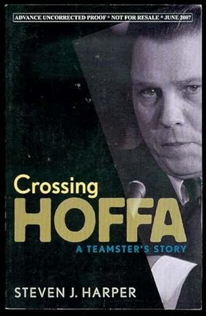 Seller image for Crossing Hoffa: A Teamster's Story for sale by Bookmarc's