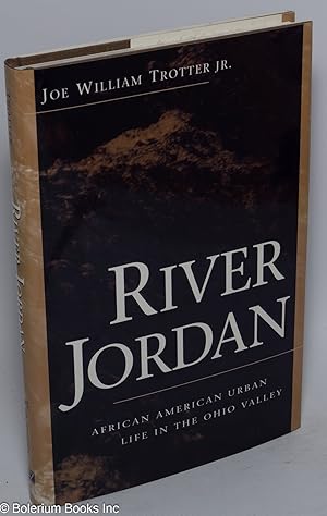 Seller image for River Jordan; African American urban life in the Ohio valley for sale by Bolerium Books Inc.