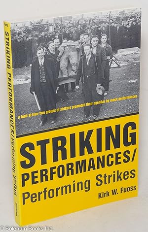 Striking performances / performing strikes: A look at how two groups of strikers promoted their a...