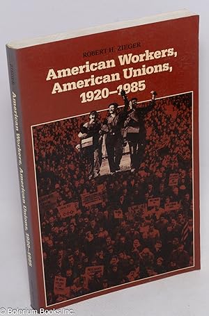 Seller image for American workers, American unions, 1920-1985 for sale by Bolerium Books Inc.