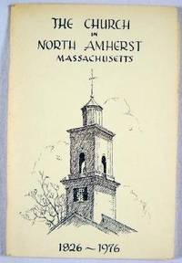 Image du vendeur pour The North Church in North Amherst, Massachusetts 1826 - 1976 mis en vente par Resource Books, LLC