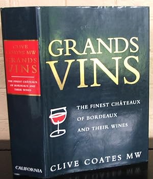 Image du vendeur pour Grands Vins: The Finest Chateaux of Bordeaux and Their Wines mis en vente par The Wild Muse