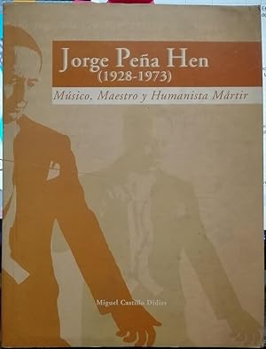 Imagen del vendedor de Jorge Pea Hen ( 1928-1973 ). Msico, Maestro y Humanista Mrtir a la venta por Librera Monte Sarmiento