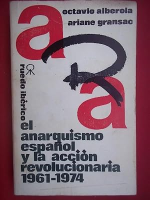 Bild des Verkufers fr EL ANARQUISMO ESPAOL Y LA ACCIN REVOLUCIONARIO 1961-1974. zum Verkauf von Carmichael Alonso Libros